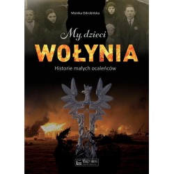 My, dzieci Wołynia Monika Odrobińska motyleksiazkowe.pl