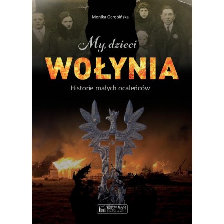 My, dzieci Wołynia Monika Odrobińska motyleksiazkowe.pl