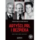 Artyści, PRL i bezpieka Sebastian Ligarski Grzegorz Majchrzak motyleksiazkowe.pl
