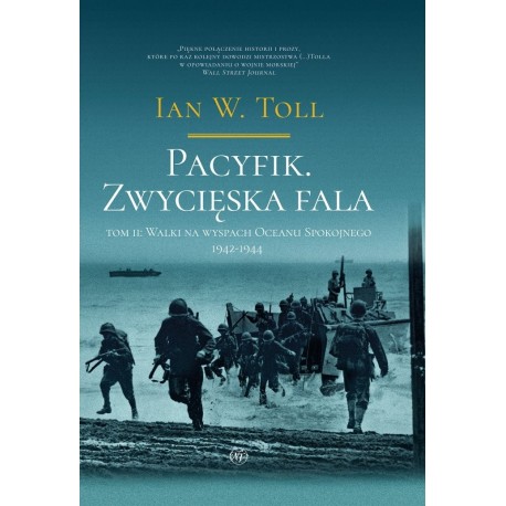Pacyfik. Zwycięska fala. Walki na wyspach Oceanu Spokojnego 1942-1944 Ian W. Toll motyleksiazkowe.pl