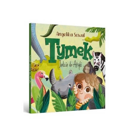 Tymek jedzie do Afryki Angelika Sowul motyleksiazkowe.pl