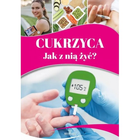 Cukrzyca. Jak z nią żyć? Magda Lipka motyleksiazkowe.pl