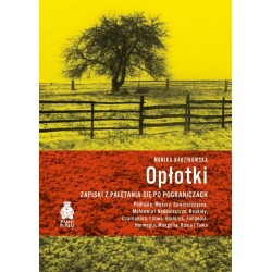 Opłotki. Zapiski z pałętania się po pograniczach