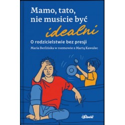 Mamo, tato, nie musicie być idealni