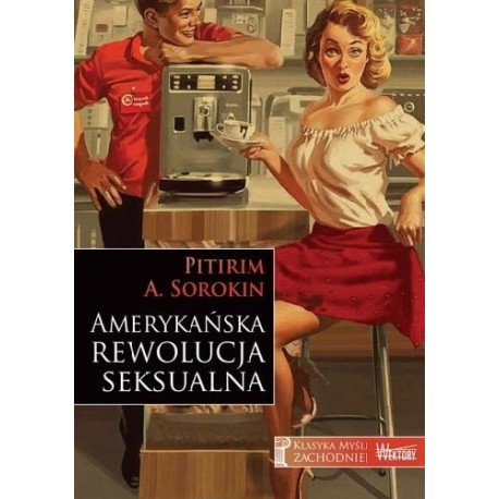 Amerykańska rewolucja seksualna Pitirim A. Sorokin motyleksiazkowe.pl