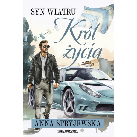 Syn Wiatru. Król życia Anna Stryjewska motyleksiazkowe.pl
