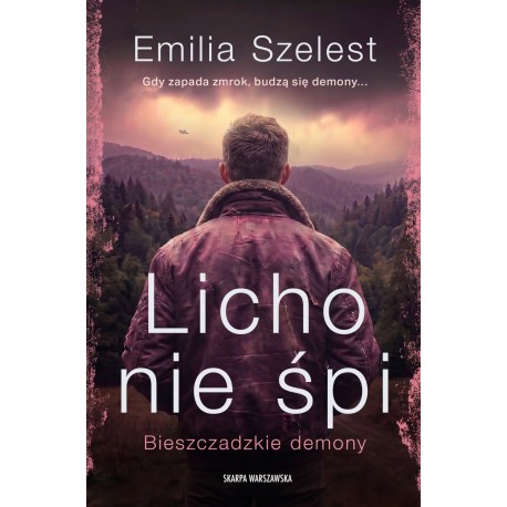 Bieszczadzkie demony. Licho nie śpi Emilia Szelest motyleksiazkowe.pl