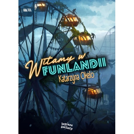 Witamy w Funlandii Okelo Katarzyna motyleksiazkowe.pl