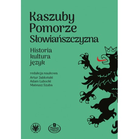 Kaszuby – Pomorze – Słowiańszczyzna. Historia, kultura, język motyleksiazkowe.pl