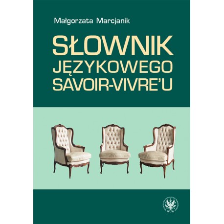 Słownik językowego savoir-vivre'u Małgorzata Marcjanik motyleksiazkowe.pl