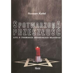 Spotwarzona przeszłość czyli o żydowskich zbrodniarzach wojennych