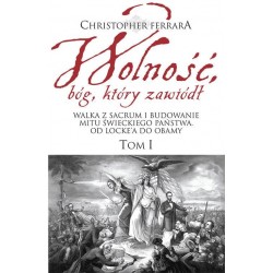 Wolność, bóg który zawiódł. Tom 1
