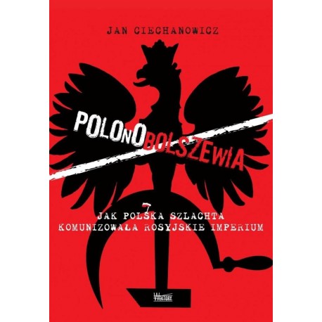 Polonobolszewia Jan Ciechanowicz motyleksiazkowe.pl