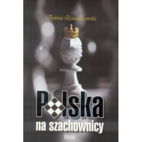 Polska na szachownicy Antoni Koniuszewski motyleksiazkowe.pl