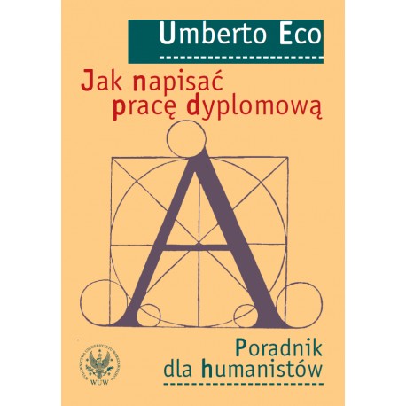 Jak napisać pracę dyplomową. Poradnik dla humanistów Umberto Eco motyleksiazkowe.pl