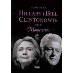 Hillary i Bill Clintonowie. Tom III - Morderstwa