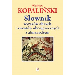 Słownik wyrazów obcych i zwrotów obcojęzycznych z almanachem