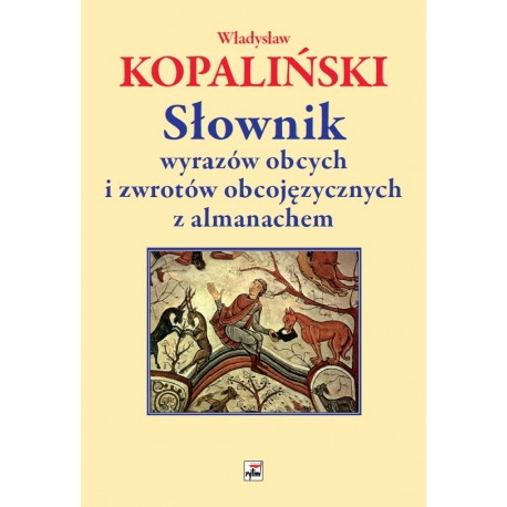 Słownik wyrazów obcych i zwrotów obcojęzycznych z almanachem Władysław Kopaliński motyleksiazkowe.pl