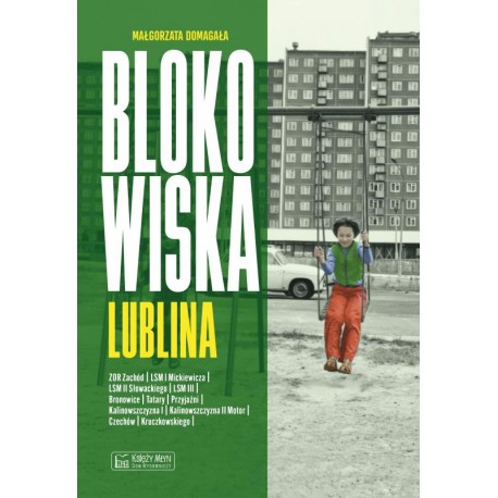 Blokowiska Lublina Malgorzata Domagała motyleksiazkowe.pl