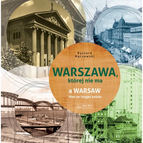 Warszawa, której nie ma - A Warsaw that no longer exists Ryszard Mączewski motyleksiazkowe.pl