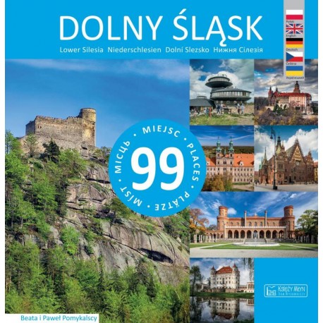 Dolny Śląsk - 99 miejsc Beata Pomykalska Paweł Pomykalski motyleksiazkowe.pl