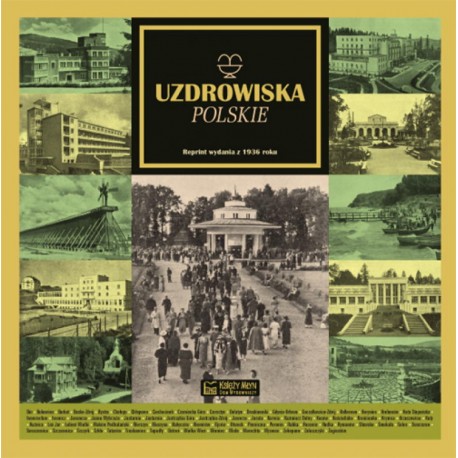 Uzdrowiska polskie. Reprint wydania z 1936 roku motyleksiazkowe.pl