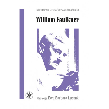 William Faulkner Ewa Barbara Łuczak motyleksiazkowe.pl
