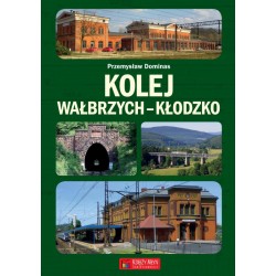 Kolej Wałbrzych - Kłodzko Przemysław Dominas motyleksiazkowe.pl
