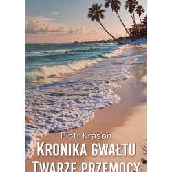 Kronika gwałtu. Twarze przemocy