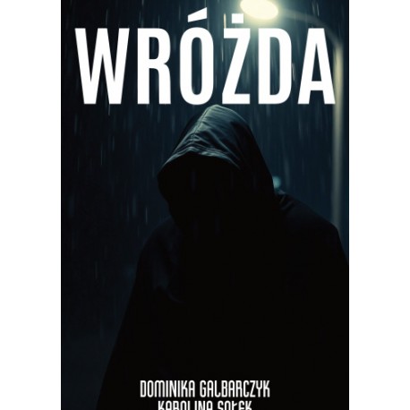 Wróżda Dominika Galbarczyk, Karolina Sołek motyleksiazkowe.pl