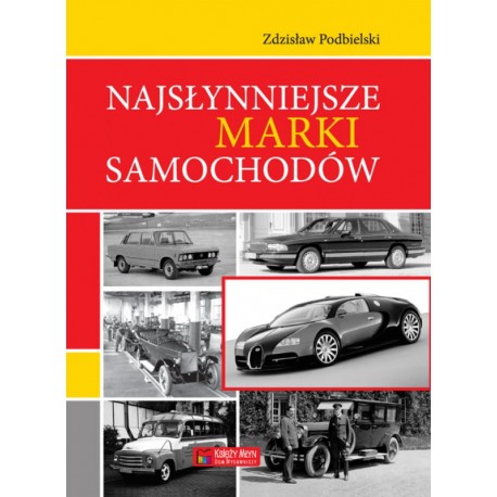 Najsłynniejsze marki samochodów Zdzisław Podbielski motyleksiazkowe.pl
