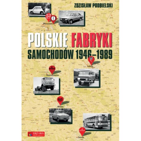 Polskie fabryki samochodów 1946-1989 Zdzisław Podbielski motyleksiazkowe.pl