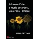 Jak oswoić się z myślą o starości, umieraniu i śmierci 
