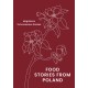Food Stories from Poland Magdalena Tomaszewska-Bolałek motyleksiazkowe.pl