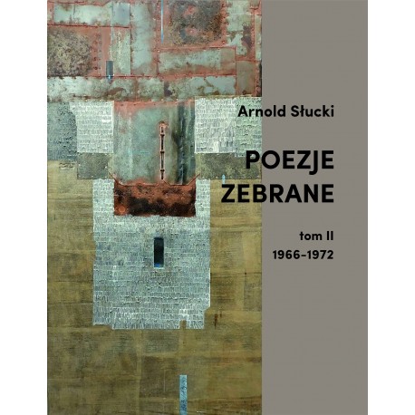 Poezje zebrane - tom II 1966-1972 Arnold Słucki motyleksiazkowe.pl