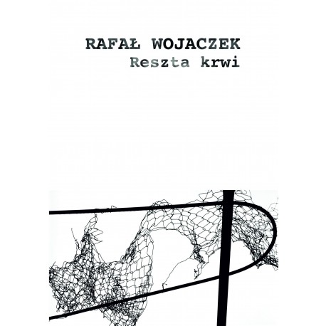 Reszta krwi Rafał Wojaczek motyleksiazkowe.pl