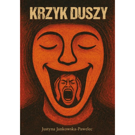 KRZYK DUSZY Justyna Jankowska-Pawelec motyleksiazkowe.pl