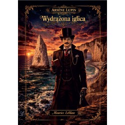 Wydrążona iglica. Arsene Lupin
