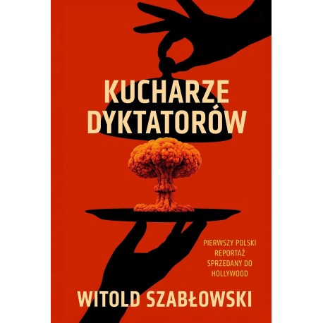 Kucharze dyktatorów (z autografem autora) Witold Szabłowski z  motyleksiazkowe.pl