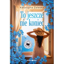 To jeszcze nie koniec (DUŻE LITERY) Katarzyna Zaleska motyleksiazkowe.pl