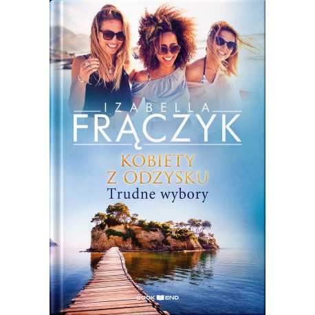 Kobiety z odzysku. Trudne wybory - Tom 2 Izabella Frączyk motyleksiazkowe.pl