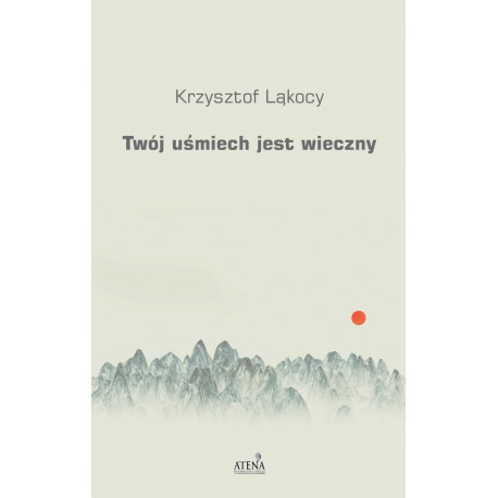 Twój uśmiech jest wieczny Krzysztof Ląkocy motyleksiazkowe.pl