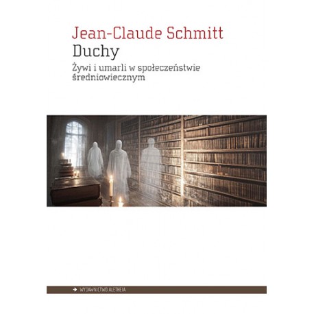 Duchy.  Żywi i umarli w społeczeństwie średniowiecznym Jean-Claude Schmitt motyleksiazkowe.pl