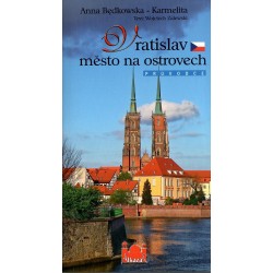 Wrocław miasto na wyspach Vratislav mesto na ostrovech Przewodnik wersja czeska Anna Będkowska-Karmelita motyleksiazkowe.pl