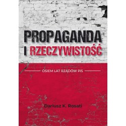 Propaganda i rzeczywistość. Osiem lat rządów PiS