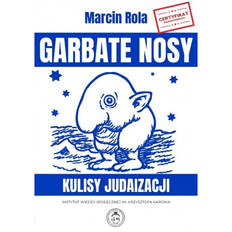 Garbate nosy. Kulisy judaizacji Marcin Rola motyleksiazkowe.pl
