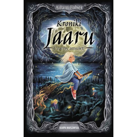 Kroniki Jaaru. Czarny amulet (z barwionymi brzegami) Adam Faber motyleksiazkowe.pl