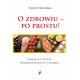O zdrowiu – po prostu! Renata Erechemla motyleksiazkowe.pl