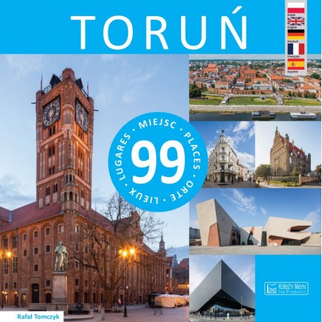 Toruń - 99 miejsc Rafał Tomczyk motyleksiazkowe.pl