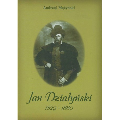 Jan Działyński 1829-1880 Andrzej Mężyński motyleksiazkowe.pl
